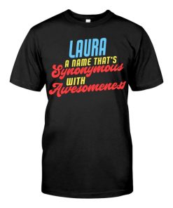 Laura Awesome Saying Funny Laura Name T-shirt