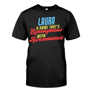 Laura Awesome Saying Funny Laura Name T-shirt