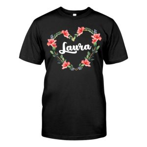 Laura Flower Heart Personalized Laura Name T-shirt