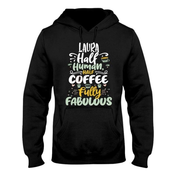 laura half human half coffee personalized laura name hoodie