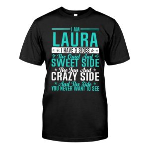 Laura Name I Have 3 Sides Funny Name Humor Nickname T-shirt