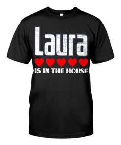 Laura Is In The House Retro Hearts First Name Love Laura Name T-shirt