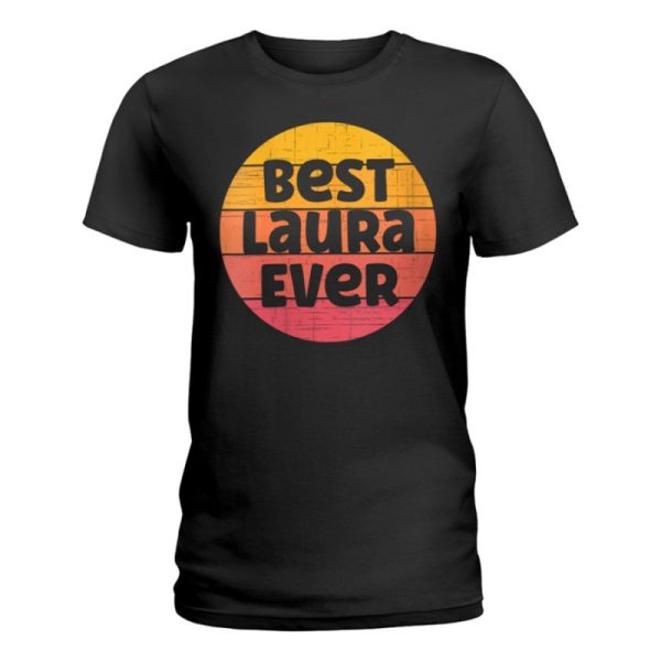 laura name retro sunset graphic best laura ever ladies t shirt
