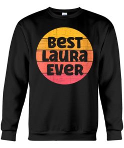 laura name retro sunset graphic best laura ever sweatshirt