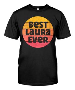 Laura Name Retro Sunset Graphic Best Laura Ever T-shirt