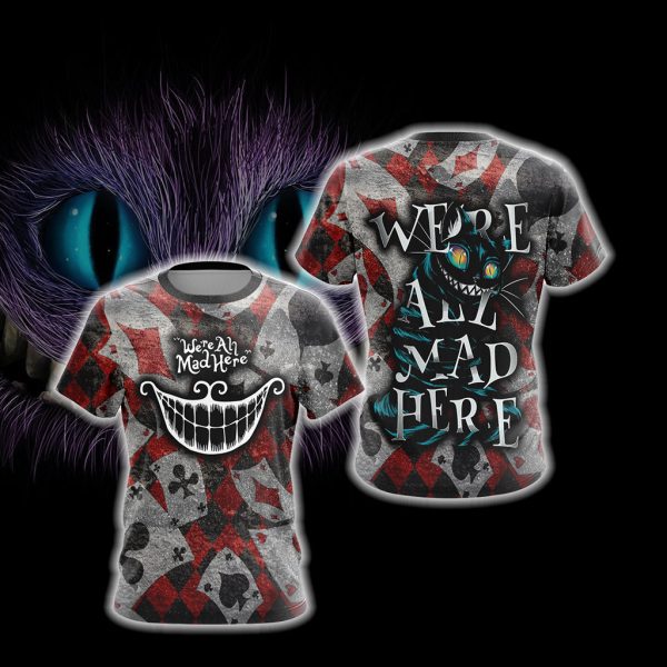 Alice In The Wonderland - We're All Mad Here Unisex 3D T-shirt