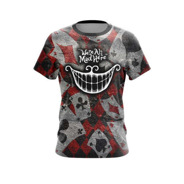 Alice In The Wonderland - We're All Mad Here Unisex 3D T-shirt