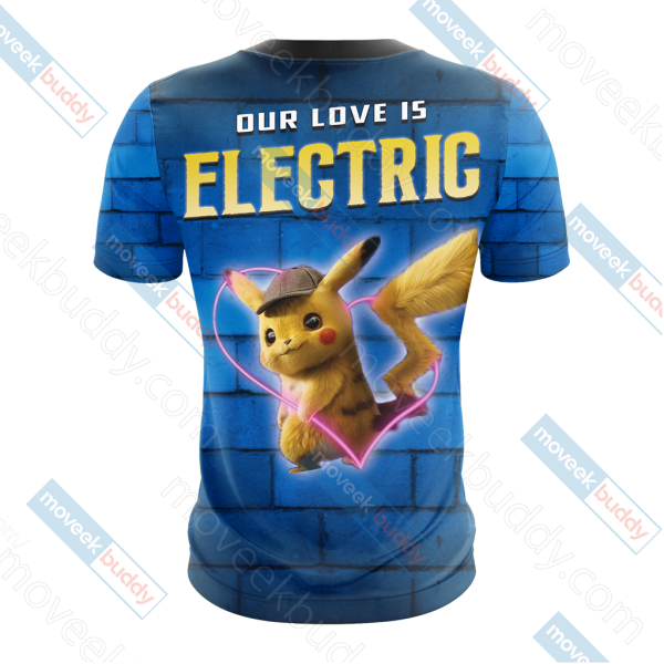 Our Love Is Electric Detective Pikachu New Unisex 3D T-shirt